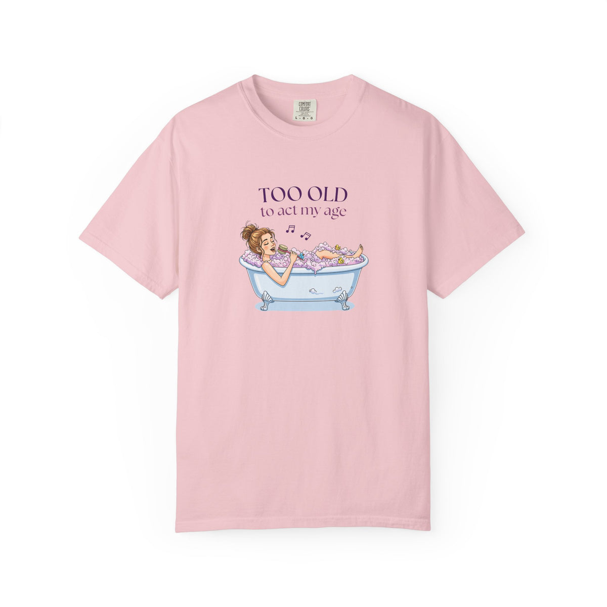 "Too Old to Act My Age" T-shirt - Ships from Australia