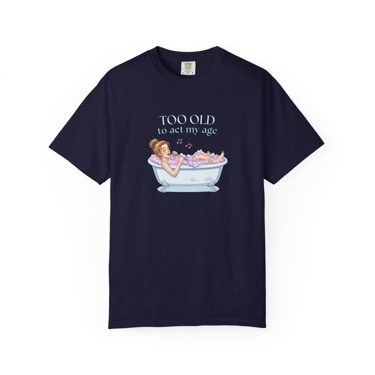 "Too Old to Act My Age" T-shirt - Ships from Australia