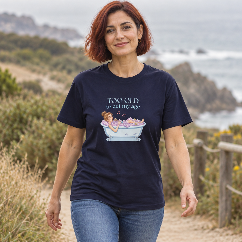 "Too Old to Act My Age" T-shirt - Ships from Australia