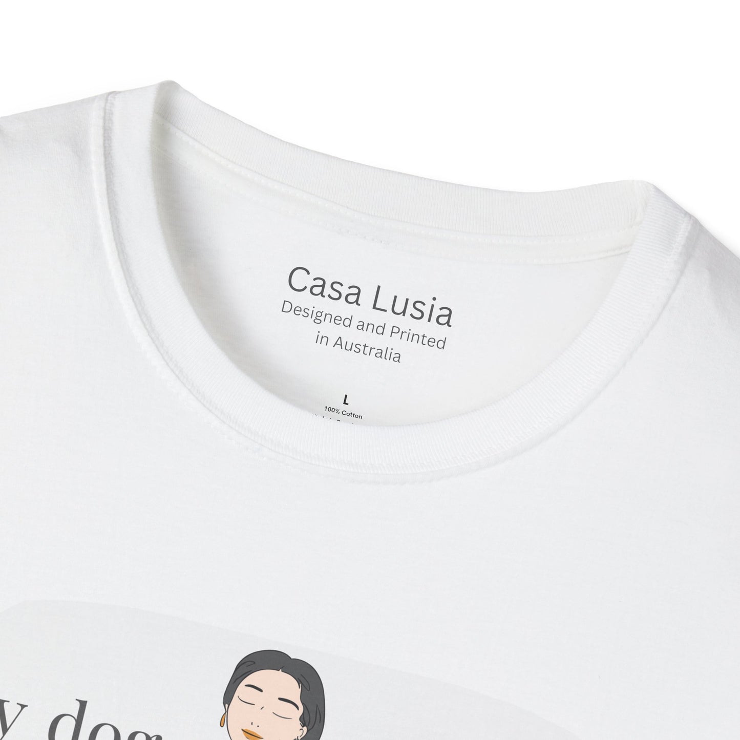 My Dog Said I could Have It Cotton T-Shirt - ships from Australia