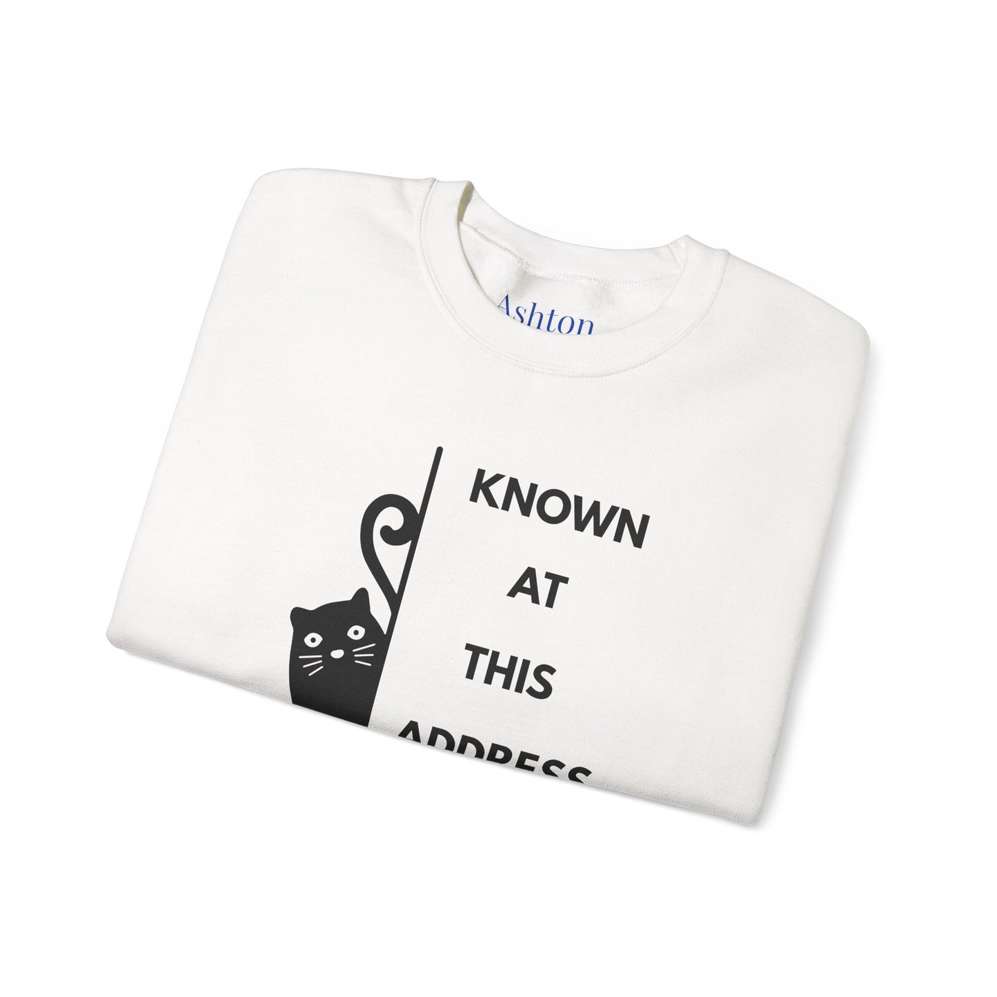 "Known At This Address" Cat Sweatshirt - Ships from Australia