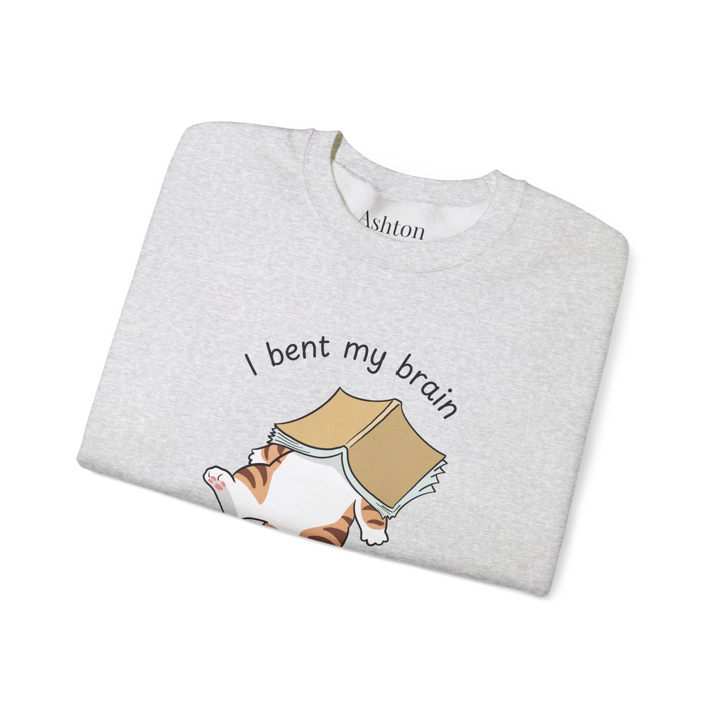 "I Bent My Brain" Sweatshirt - Ships from Australia