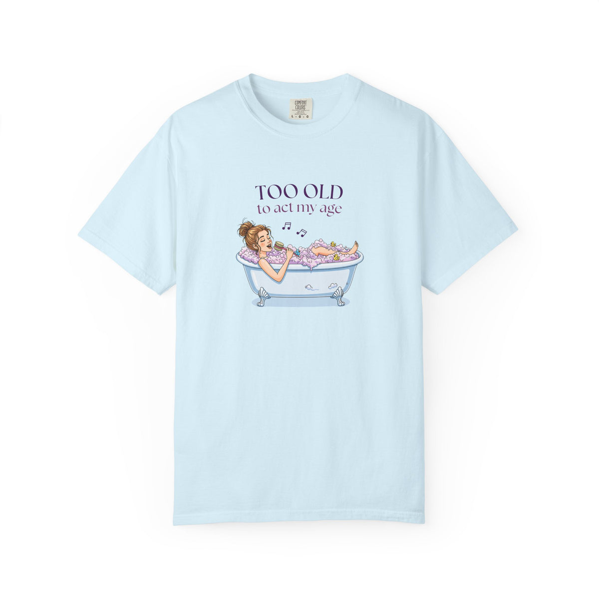 "Too Old to Act My Age" T-shirt - Ships from Australia