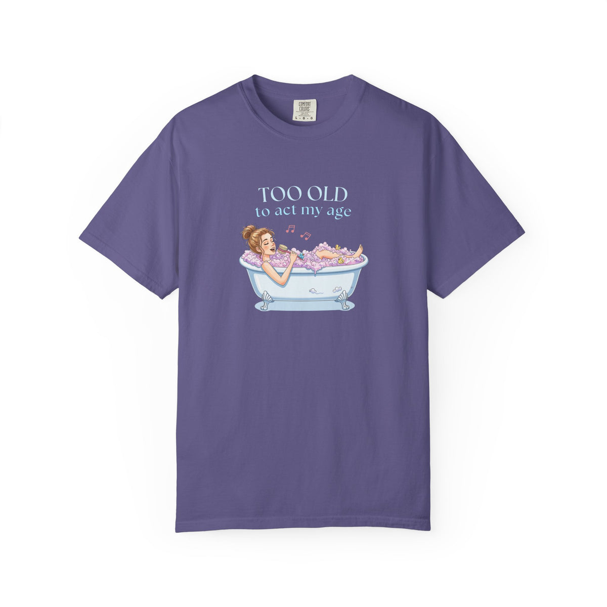 "Too Old to Act My Age" T-shirt - Ships from Australia